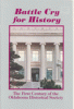 Battle Cry for History: The First Century of the Oklahoma Historical Society